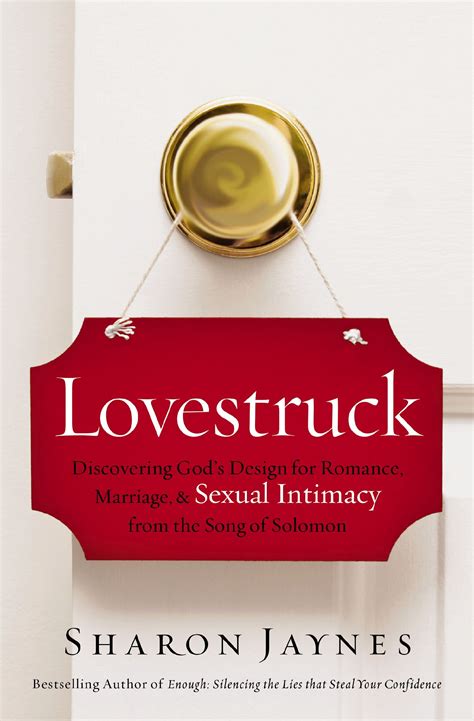 Lovestruck Discovering God S Design For Romance Marriage And Sexual Intimacy From The Song Of