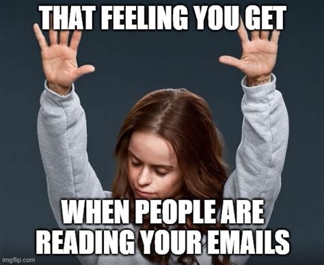 People Read My Emails Imgflip