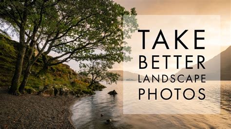 Ways To Improve My Landscape Photography And Yours Too Tips To