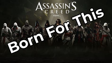 Born For This Assassin S Creed Music Video Youtube