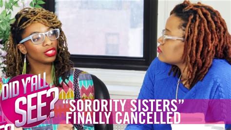 Vh1s Sorority Sisters Finally Cancelled Did Yall See