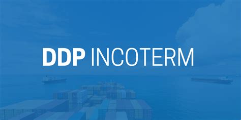 Ddp Incoterm Delivery Duty Paid Use And Meaning Icontainers