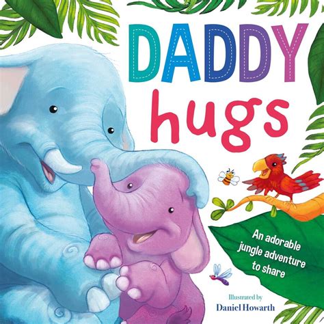 daddy hugs book by igloobooks daniel howarth official publisher page simon and schuster
