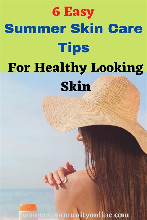 6 Easy Summer Skin Care Tips For Healthy Looking Skin Summer Skin