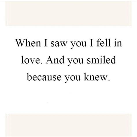 When I Saw You I Fell In Love Memes Quotes Quotes Smile Because