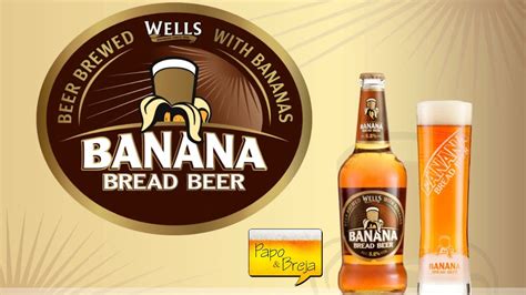 Maybe you would like to learn more about one of these? Degustação da cerveja:WELLS BANANA BREAD BEER - Papo ...