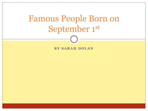 Ppt Famous People Born On September 1 St Powerpoint Presentation