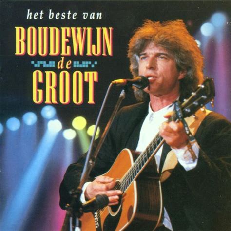 Ainda não temos nenhum álbum desse artista, mas você pode colaborar enviando álbuns de boudewijn de groot. bol.com | Het Beste Van Boudewijn De Groot, Boudewijn de ...