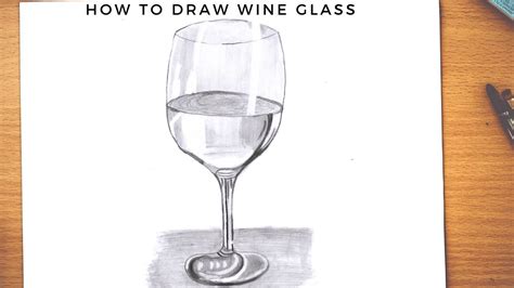How To Draw A Realistic Wine Glass Step By Step Easy Drawing Of Wine Glasses Pencil Drawing