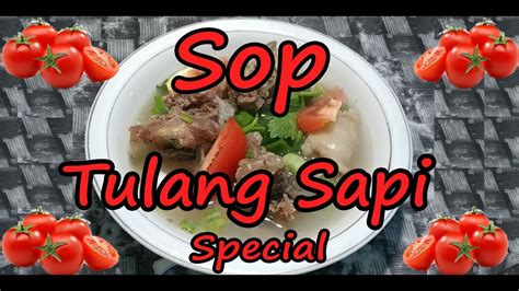 January 13, 2020 aulia artikel. Resep Sop Tulang Sapi bening ala restoran - YouTube