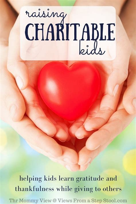 Raising Charitable Kids Who Give To Others Charitable Kids Parenting
