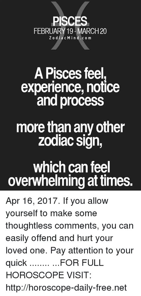 Learn more about your zodiac sign to shed light on your personality, love life, career, and more. PISCES FEBRUARY 19 MARCH20 Z O D I a C Mind C O M a Pisces ...