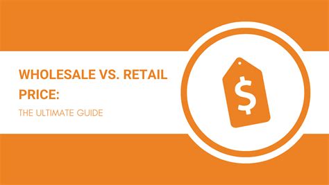 Wholesale Vs Retail Price The Ultimate Guide