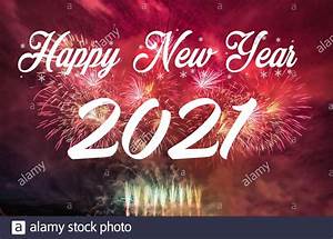 Happy new year 2021 with fireworks background. Celebration New Year 2021 Stock Photo - Alamy