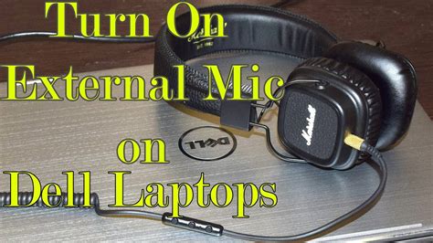 How To Turn On External Headset Microphone On Dell Laptops Youtube