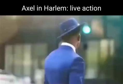 Axel In Harlem Meme Discover More Interesting Animan Axel In Harlem