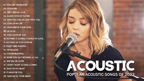 the best acoustic cover of popular songs acoustic 2022 playlist classic acoustic love songs
