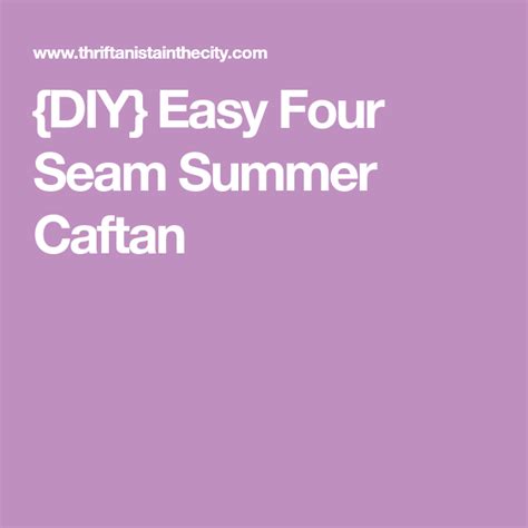 Diy Easy Four Seam Summer Caftan With Images Summer Caftan