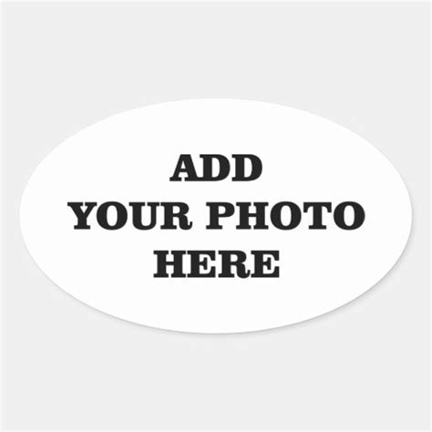 Add Your Photo Here Diy Template Oval Sticker Zazzle