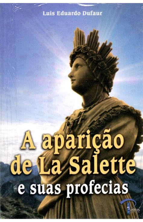 A Aparição De La Salette E Suas Profecias