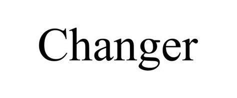 Changer Changer Llc Trademark Registration
