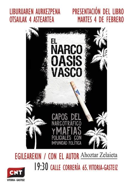 PresentaciÓn Del Libro “el Narco Oasis Vasco” Liburuaren Aurkezpena Cnt Vitoria Gasteiz