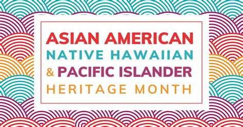 Asian American Native Hawaiian And Pacific Islander Heritage Month
