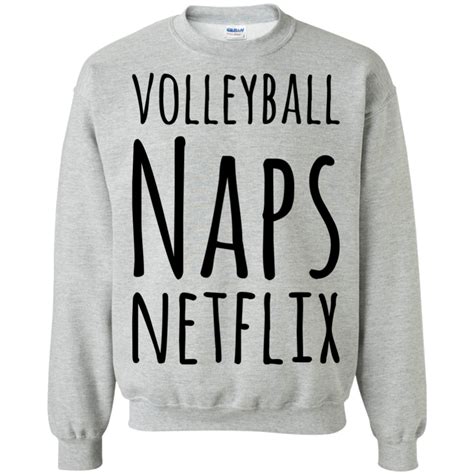 Volleyball Naps Netflix Sweatshirt | Volleyball sweatshirts, Volleyball outfits, Volleyball