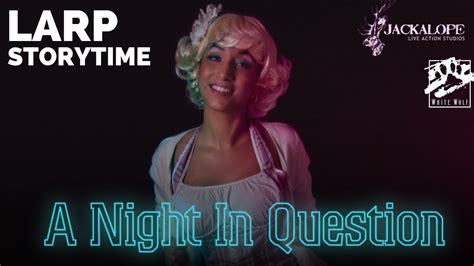 A Night In Question Larp Storytimereview Youtube