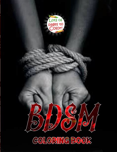 Bdsm Coloring Book An Erotic Coloring Book For Adults To Relax And