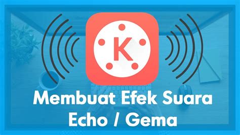Sekarang anda juga dapat mengunduh video efek suara mengetik download mp4. Cara Membuat Efek Suara Gema / Echo Di KineMaster ...