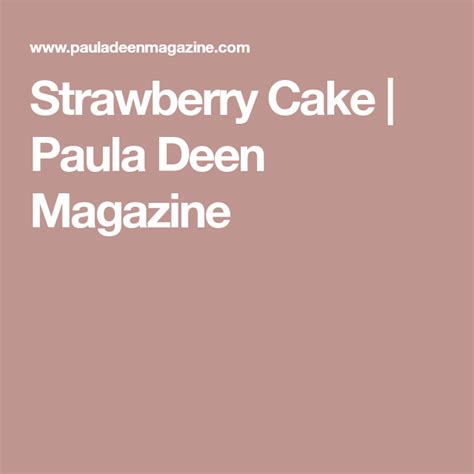 This one is from the queen of butter.paula deen. Strawberry Cake | Recipe (With images) | Strawberry cake ...
