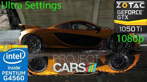Project Cars Gtx 1050 Ti G4560 1080p Ultra Settings Youtube