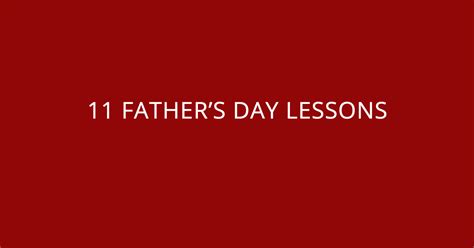 11 Fathers Day Lessons