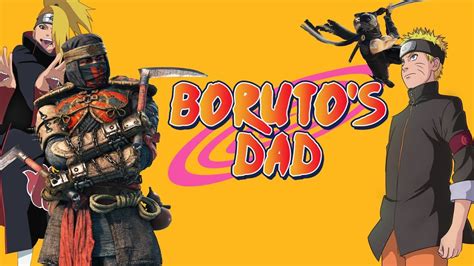 For Honor The Adventures Of Boruto´ S Dad Youtube