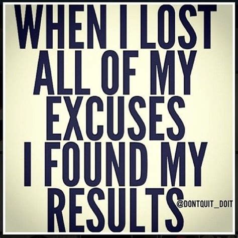 No More Excuses Excuses Quotes No More Excuses Inspirational Words