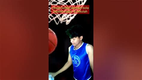 Cowok Cewek Bermain Bola Basket Shorts Komedi Funny Funnymoments Meme Youtube