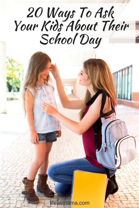 20 Ways To Ask Your Kids About Their School Day School