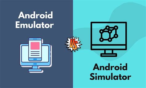 Android Emulator Vs Android Simulator Whats The Difference With
