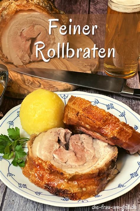 Rollbraten grillen Rezept mit Kruste lecker Soße diefrauamgrill de