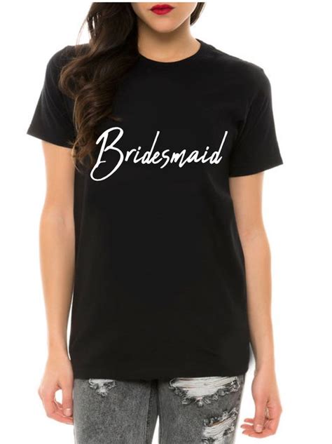 Bridesmaid T Shirt Bridesmaid T Shirt