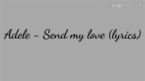 Send My Love Adele Lyrics Youtube