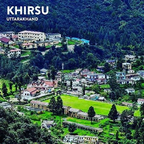 Khirsu A Quiet Hill Station Of Uttarakhand Is Beautiful And Offers A