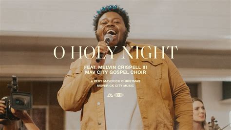 Maverick City Music O Holy Night Feat Melvin Crispell Iii And Mav