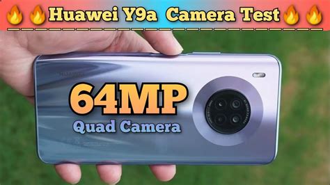 Huawei Y9a Camera Test Huawei Y9a Camera Review Huawei Y9a Review