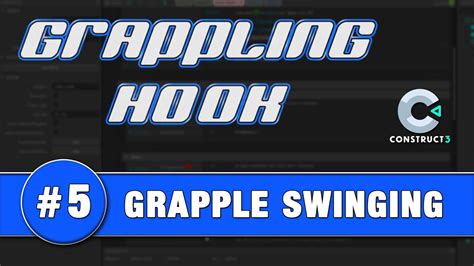 Construct 3 Tutorial 5 Grappling Hook Swinging On The Grapple