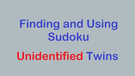 Sudoku Primer 217 Sudoku Unidentified Twins Compared To Other Sudoku Twin Types Youtube
