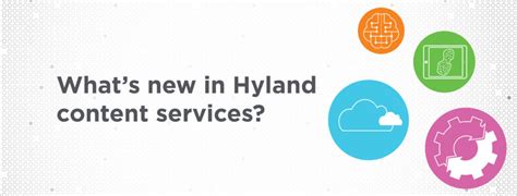 Hylands 2021 Q4 Content Services Enhancements Hyland Blog