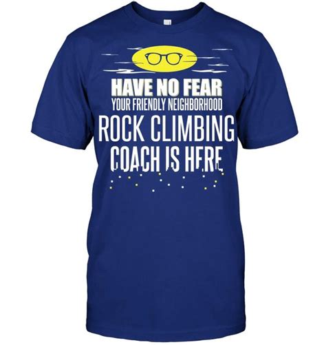 Funny Rock Climbing Coach T Shirt Have No Fear Funny Black Cotton Tee T Men T Shirts