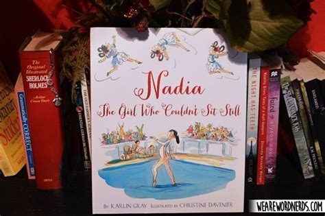 Nadia The Girl Who Couldnt Sit Still By Karlin Gray We Are Word Nerds